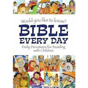 Would You Like to Know Bible Every Day: Daily Devotions for Reading with Children, Hardcover - Eira Reeves imagine