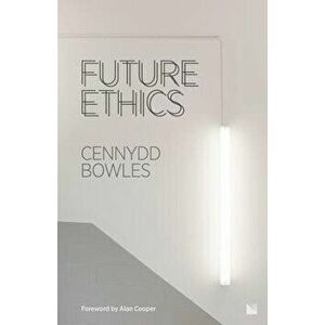 Future Ethics, Paperback - Cennydd Bowles imagine
