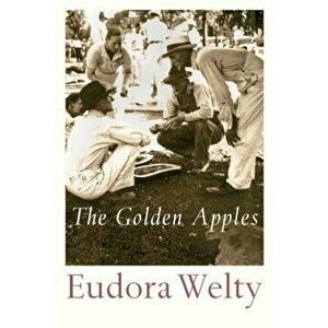 The Golden Apples, Paperback - Eudora Welty imagine