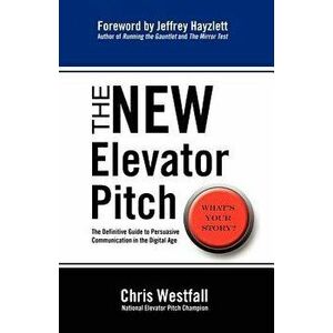 The New Elevator Pitch, Paperback - Chris Westfall imagine