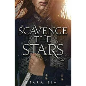Scavenge the Stars, Hardcover - Tara Sim imagine