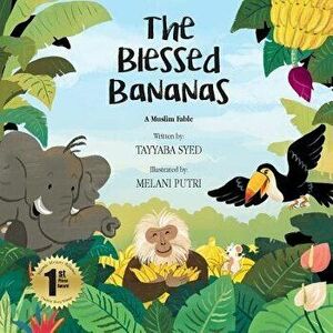 The Blessed Bananas: A Muslim Fable, Paperback - Tayyaba Syed imagine