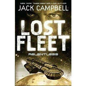 Lost Fleet - Relentless (Book 5), Paperback - Jack Campbell imagine
