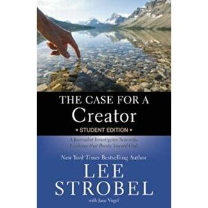 The Case for a Creator: A Journalist Investigates Scientific Evidence That Points Toward God, Paperback - Lee Strobel imagine