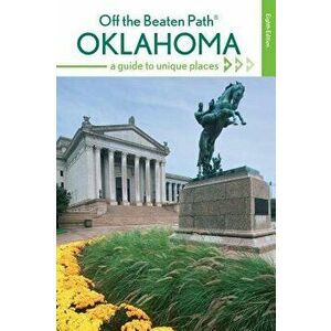 Oklahoma Off the Beaten Path(r): A Guide to Unique Places, Paperback - Deborah Bouziden imagine
