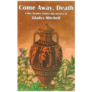 Come Away, Death, Paperback - Gladys Mitchell imagine