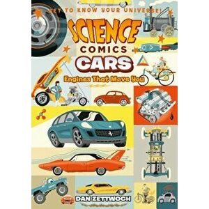 Science Comics: Cars: Engines That Move You, Hardcover - Dan Zettwoch imagine