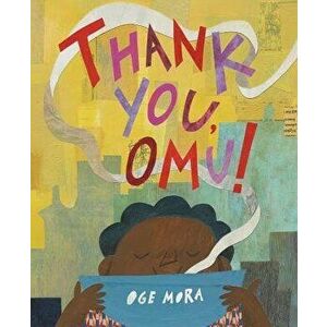 Thank You, Omu!, Hardcover - Oge Mora imagine