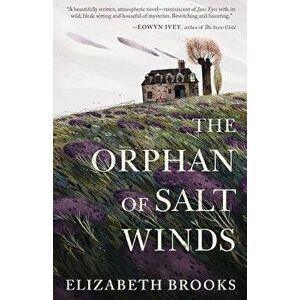 The Orphan of Salt Winds, Paperback - Elizabeth Brooks imagine