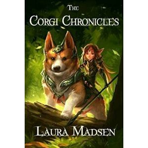 The Corgi Chronicles, Paperback - Laura Madsen imagine