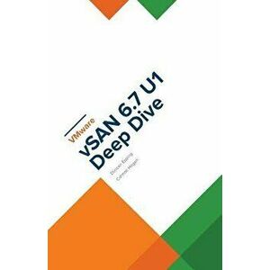 VMware vSAN 6.7 U1 Deep Dive, Paperback - Duncan Epping imagine