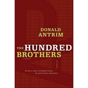 The Hundred Brothers, Paperback - Donald Antrim imagine