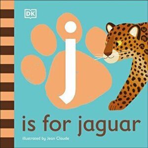 J is for Jaguar, Board book - Dk imagine