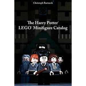 The Harry Potter Lego Minifigure Catalog: 1st Edition, Paperback - Christoph Bartneck Phd imagine