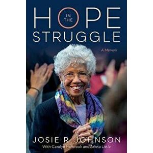 Hope in the Struggle: A Memoir, Hardcover - Josie R. Johnson imagine