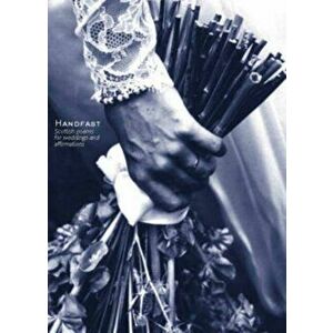 Handfast. Scottish Poems for Weddings and Affirmations, Hardback - Liz Lochhead imagine