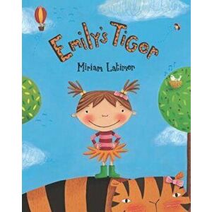 Emily's Tiger, Paperback - Miriam Latimer imagine