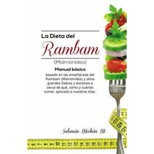 La dieta del Rambam (Maimnides): Manual bsico basado en las enseanzas de Maimnidesy otros Sabios y doctores acerca de qu, cmo y cundo comer, ap, Paper imagine