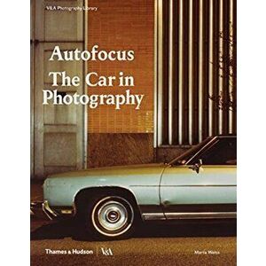 Autofocus: The Car in Photography, Hardback - Marta Weiss imagine
