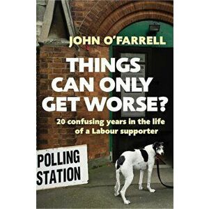 Things Can Only Get Worse', Hardcover - John O'Farrell imagine