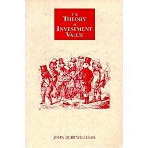 Theory of Investment Value, Paperback - John Burr Williams imagine