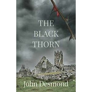 The Black Thorn, Paperback - John Desmond imagine