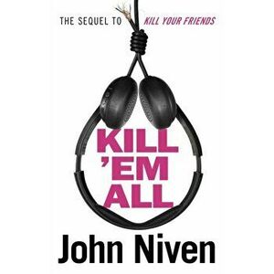Kill 'Em All, Paperback - John Niven imagine