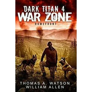 Dark Titan War Zone: Homefront, Paperback - William Allen imagine