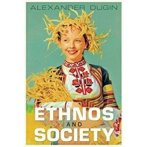 Ethnos and Society, Hardcover - Alexander Dugin imagine