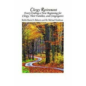 Clergy Retirement, Paperback - Daniel a. Roberts imagine