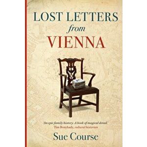Lost Letters from Vienna, Paperback - Sue Course imagine
