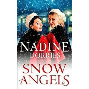 Snow Angels. An emotional Christmas read from the Sunday Times bestseller, Hardback - Nadine Dorries imagine