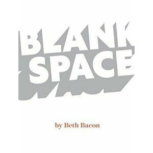 Blank Space, Hardcover - Beth Bacon imagine