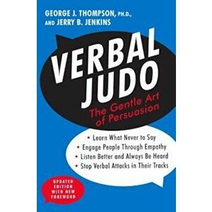 Verbal Judo: The Gentle Art of Persuasion, Paperback - George J. Thompson PhD imagine