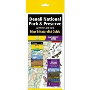 Denali National Park & Preserve Adventure Set: Map and Naturalist Guide, Hardcover - Waterford Press imagine
