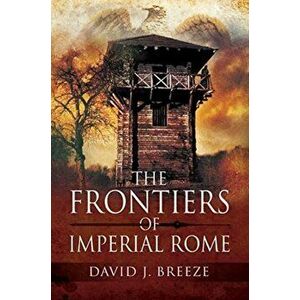 Frontiers of Imperial Rome, Paperback - Breeze, David J imagine