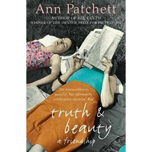 Truth and Beauty. A Friendship, Paperback - Ann Patchett imagine