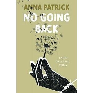 No Going Back, Paperback - Anna Patrick imagine