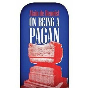 On Being a Pagan, Paperback - Alain De Benoist imagine