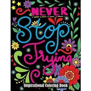 Inspirational Coloring Book: A Motivational Adult Coloring Book with Inspiring Quotes and Positive, Paperback - Dylanna Press imagine