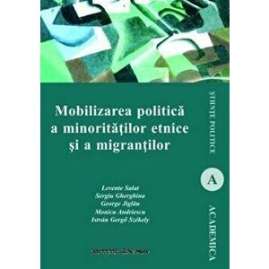 Mobilizarea politica a minoritatilor etnice si a migrantilor - Levente Salat imagine