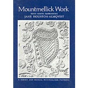 Mountmellick Work. Irish White Embroidery, Paperback - Jane Houston Almqvist imagine