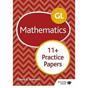 GL 11+ Mathematics Practice Papers, Paperback - David E Hanson imagine