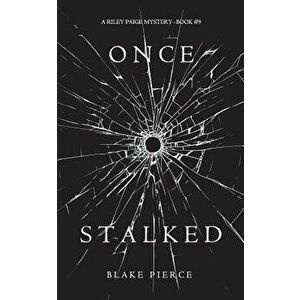 Once Stalked (A Riley Paige Mystery-Book 9), Paperback - Blake Pierce imagine