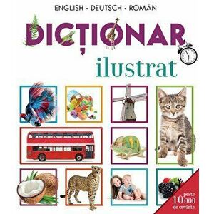Dictionar ilustrat. English-Deutsch-Roman. Peste 10000 de cuvinte - *** imagine