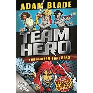 Team Hero: The Frozen Fortress. Special Bumper Book 4, Paperback - Adam Blade imagine