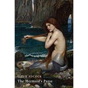 Mermaid's Purse, Paperback - Fleur Adcock imagine