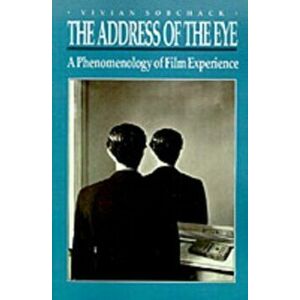Address of the Eye. A Phenomenology of Film Experience, Paperback - Vivian Sobchack imagine