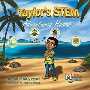 Taylor's Stem Adventures: Hawaii, Paperback - Mary Payton imagine