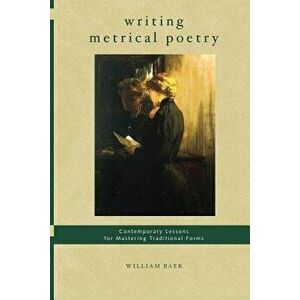 Writing Metrical Poetry, Paperback - William Baer imagine